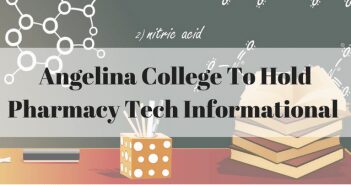 Angelina College To Host Free Informational on Pharmacy Technology Program