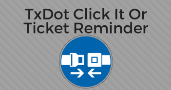 TxDot Click It Or Ticket Reminder