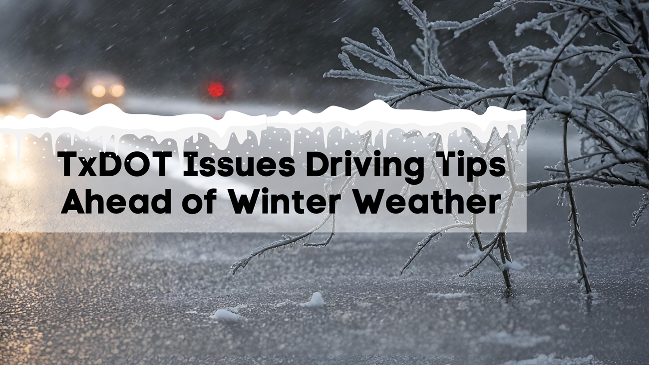 TxDOT Issues Driving Tips Ahead of Winter Weather Texas Forest