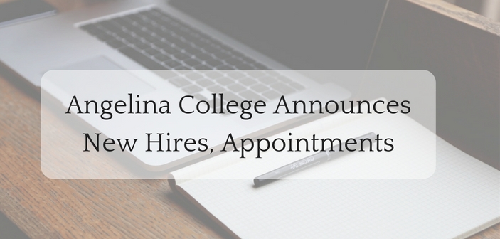 Angelina College Announces New Hires Appointments Texas Forest