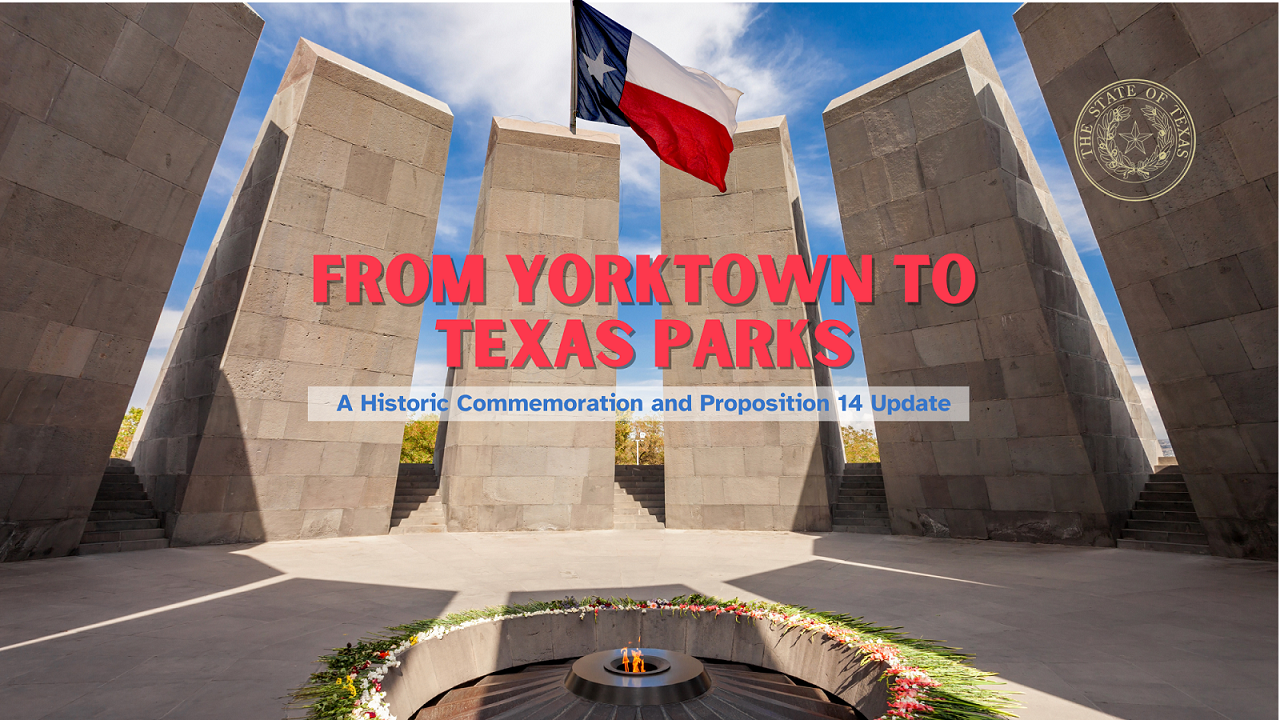From Yorktown to Texas Parks A Historic Commemoration and Proposition